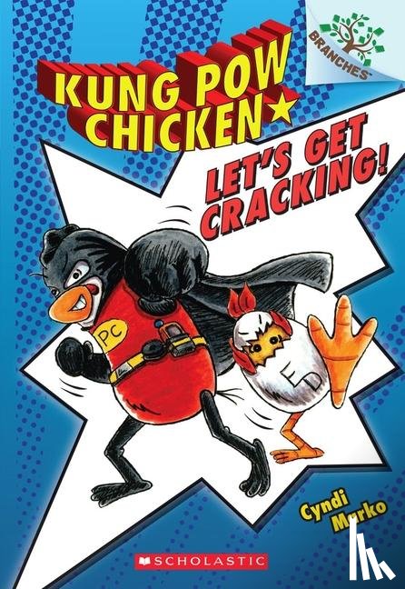 Marko, Cyndi - Let's Get Cracking!: A Branches Book (Kung Pow Chicken #1)