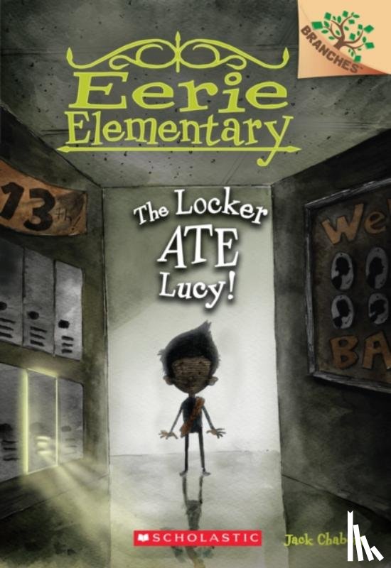 Chabert, Jack - The Locker Ate Lucy!: A Branches Book (Eerie Elementary #2)