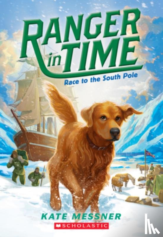 Messner, Kate - Race to the South Pole (Ranger in Time #4): Volume 4