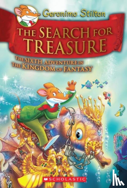 Stilton, Geronimo - The Search for Treasure (Geronimo Stilton and the Kingdom of Fantasy #6)