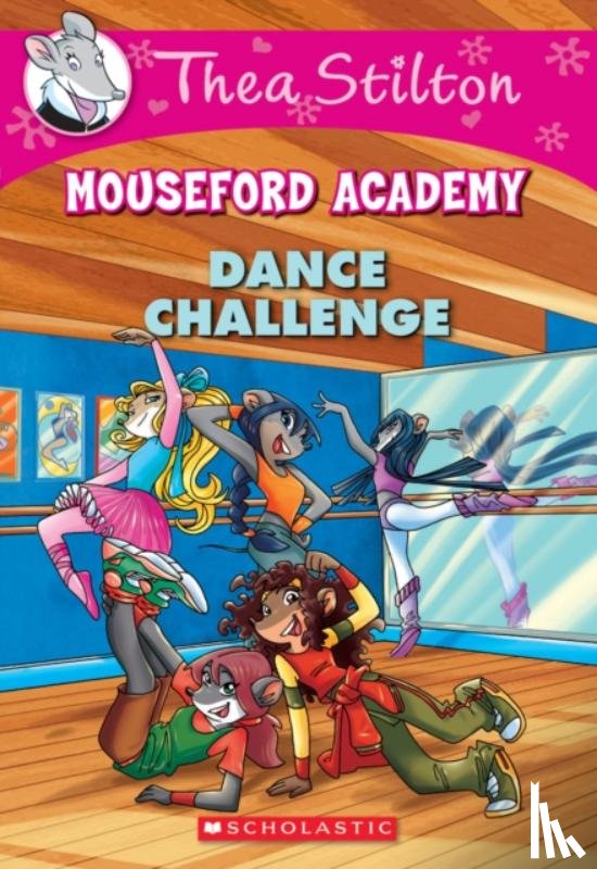 Stilton, Thea - Dance Challenge (Thea Stilton Mouseford Academy #4)