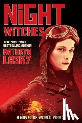 Lasky, Kathryn - NIGHT WITCHES A NOVEL OF WW 2
