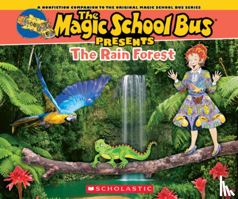 Jackson, Tom - The Magic School Bus Presents: The Rainforest: A Nonfiction Companion to the Original Magic School Bus Series