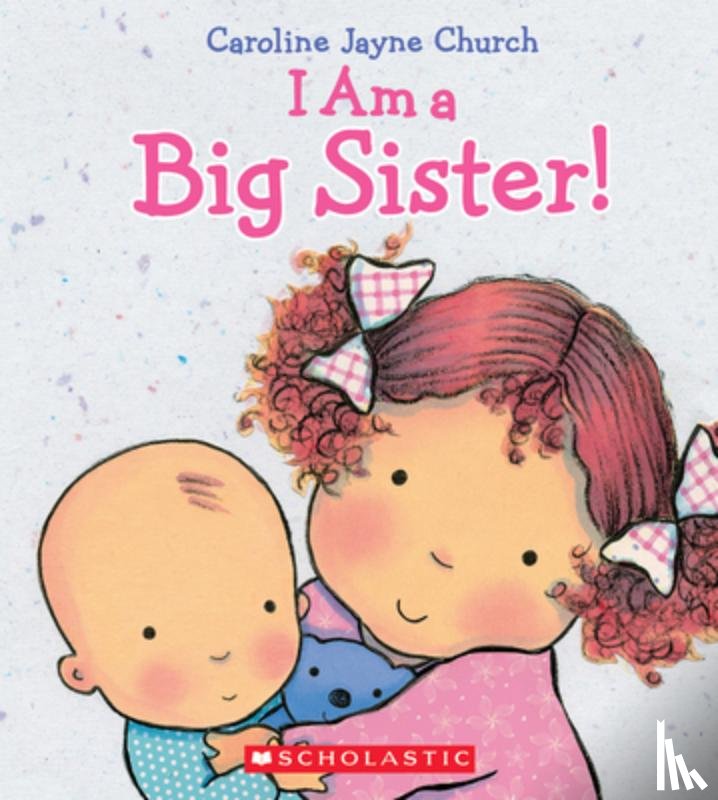 Church, Caroline Jayne - I AM A BIG SISTER