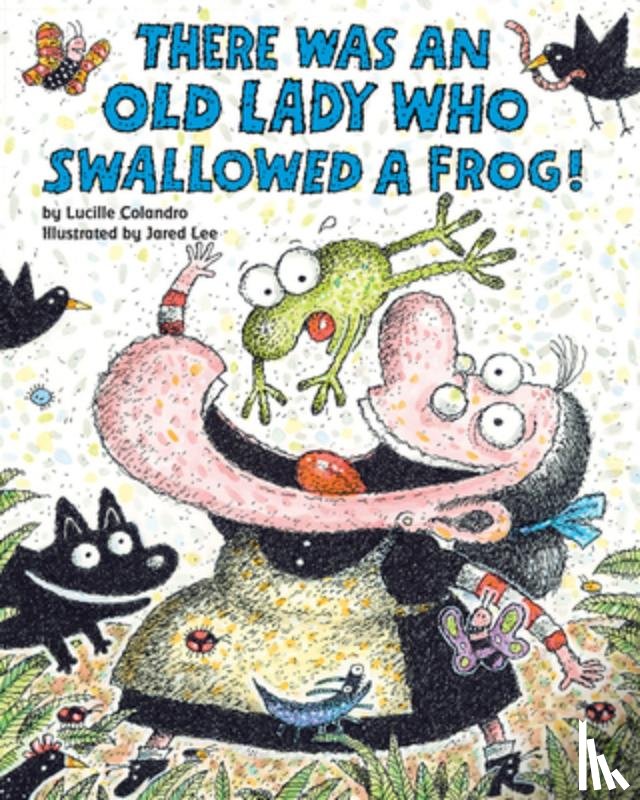 Colandro, Lucille - There Was an Old Lady Who Swallowed a Frog!