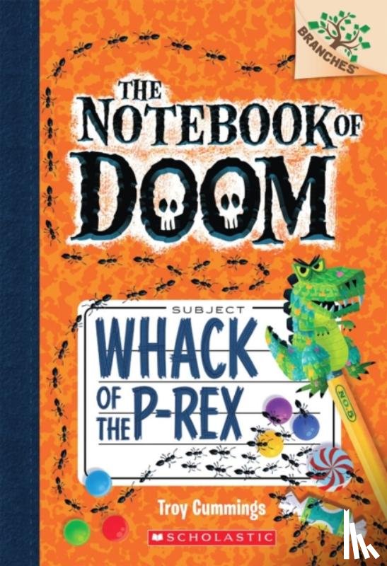 Cummings, Troy - Whack of the P-Rex: A Branches Book (The Notebook of Doom #5)
