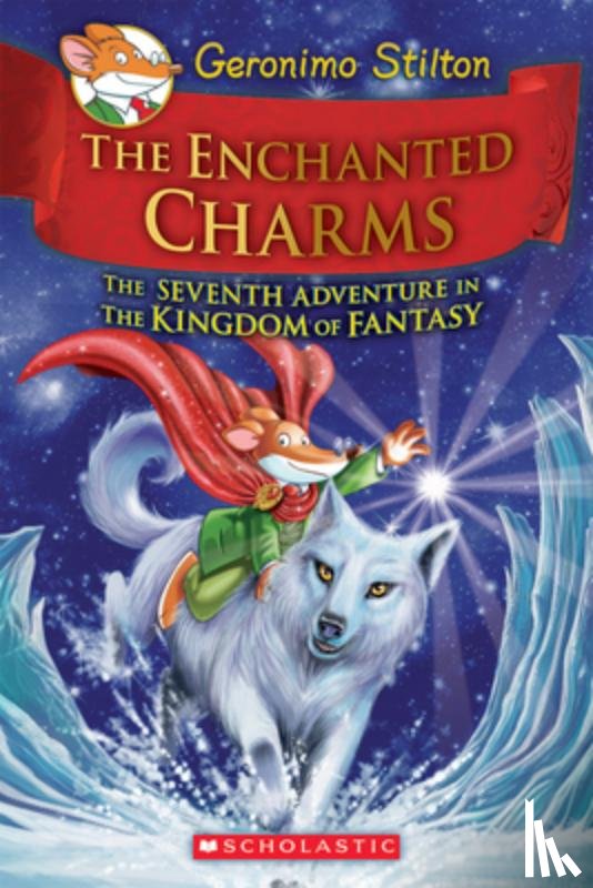 Stilton, Geronimo - The Enchanted Charms (Geronimo Stilton and the Kingdom of Fantasy #7)
