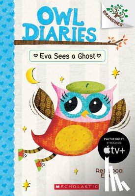 Elliott, Rebecca - Eva Sees a Ghost: A Branches Book (Owl Diaries #2)