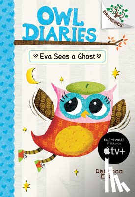 Elliott, Rebecca - Eva Sees a Ghost: A Branches Book (Owl Diaries #2): Volume 2