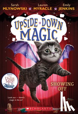 Sarah Mlynowski, Lauren Myracle, Emily Jenkins - Showing Off (Upside-Down Magic #3)