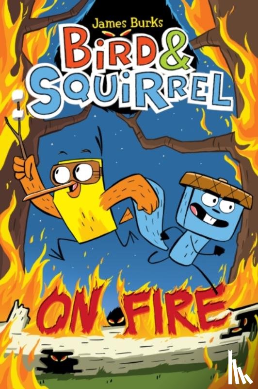 Burks, James - Bird & Squirrel On Fire: A Graphic Novel (Bird & Squirrel #4)