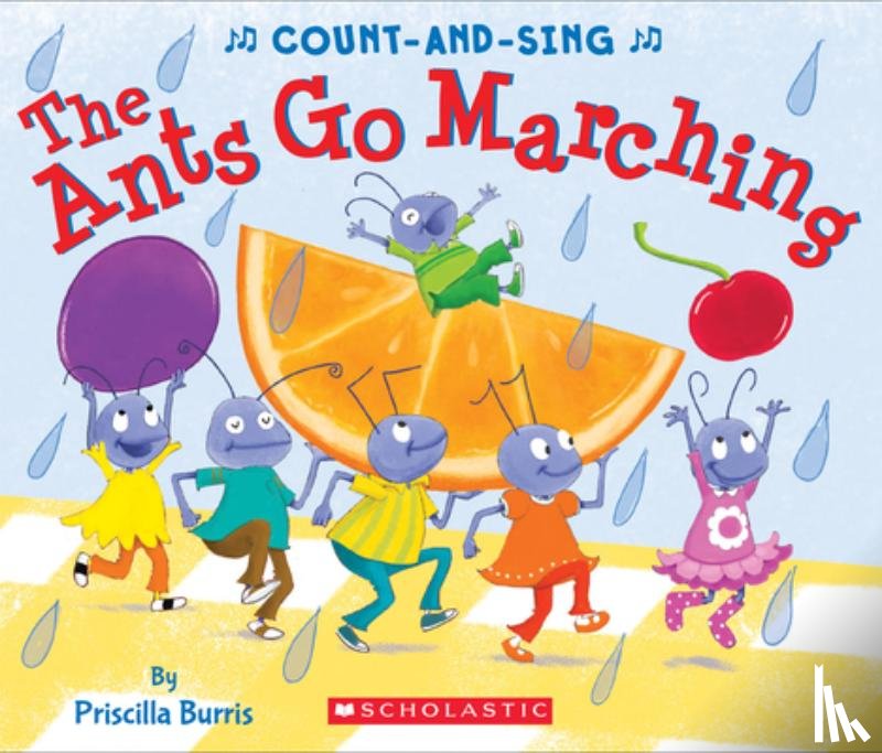 Burris, Priscilla - The Ants Go Marching: A Count-And-Sing Book