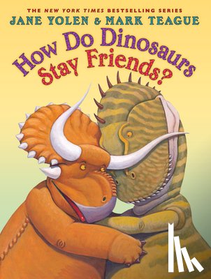 Yolen, Jane - How Do Dinosaurs Stay Friends?