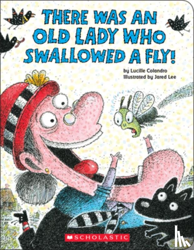 Lucille Colandro, Jared Lee - There Was an Old Lady Who Swallowed a Fly!: A Board Book
