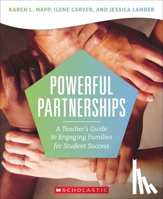 Mapp, Karen L. - Powerful Partnerships: A Teacher?s Guide to Engaging Families for Student Success