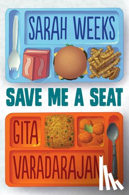 Weeks, Sarah, Varadarajan, Gita - SAVE ME A SEAT
