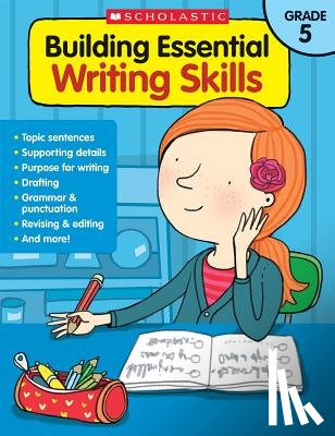 Scholastic Teaching Resources - Building Essential Writing Skills: Grade 5