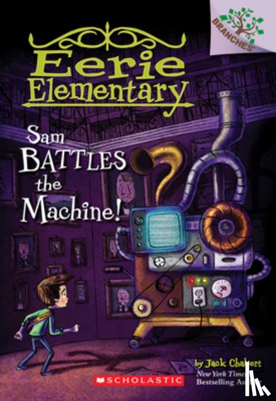 Chabert, Jack - Sam Battles the Machine!: A Branches Book (Eerie Elementary #6)