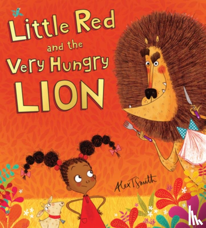Smith, Alex T - Little Red and the Very Hungry Lion
