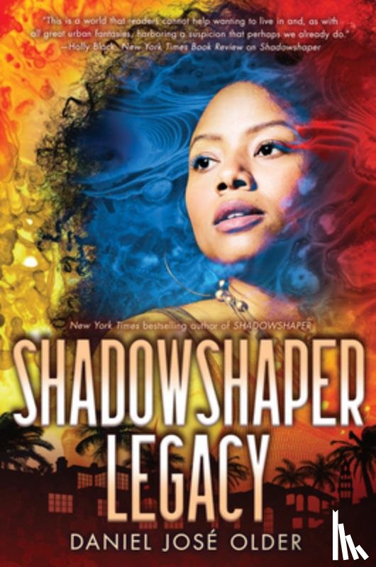 Older, Daniel Jose - Shadowshaper Legacy (Shadowshaper Cypher, Book 3)