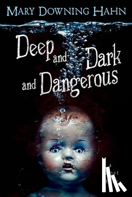 Hahn, Mary Downing - Deep and Dark and Dangerous