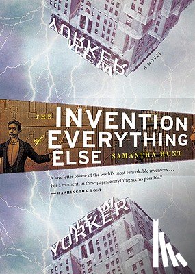 Hunt Samantha Hunt - The Invention of Everything Else