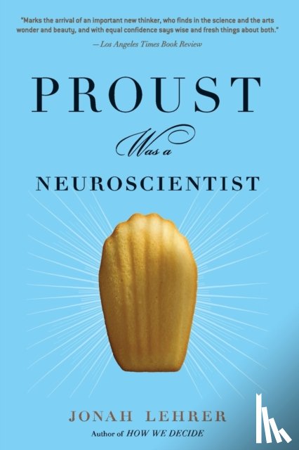 Lehrer, Jonah - Proust Was A Neuroscientist