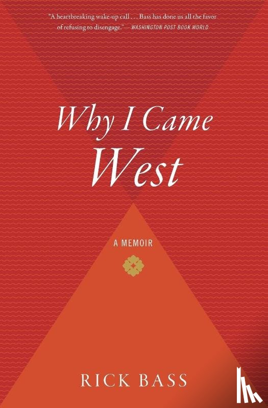 Bass, Rick - Why I Came West