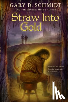 Schmidt Gary D. Schmidt - Straw into Gold