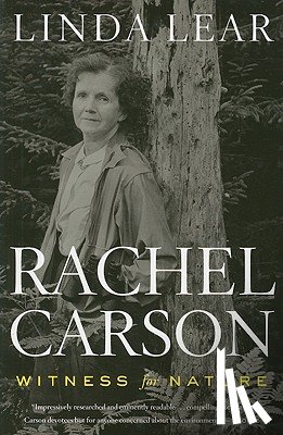 Lear, Linda - Rachel Carson: Witness for Nature