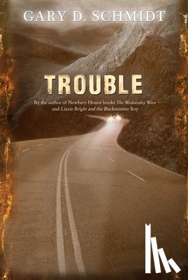 Schmidt, Gary D. - Trouble