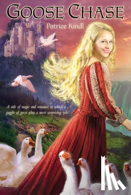 Patrice Kindl - Goose Chase