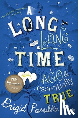 Pasulka, Brigid - Long, Long Time Ago and Essentially True