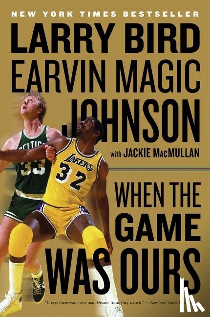 Bird, Larry, Johnson, Earvin, MacMullan, Jackie - When The Game Was Ours