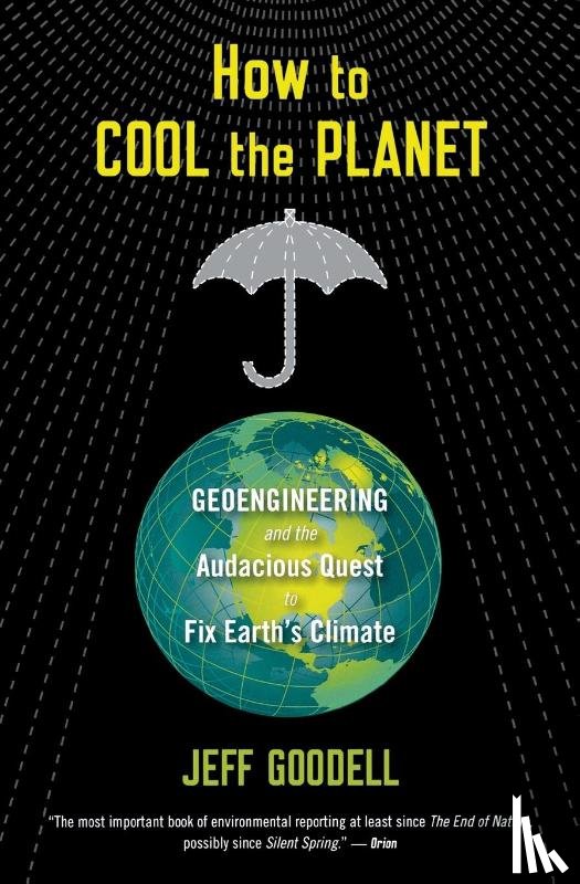 Goodell, Jeff - How to Cool the Planet