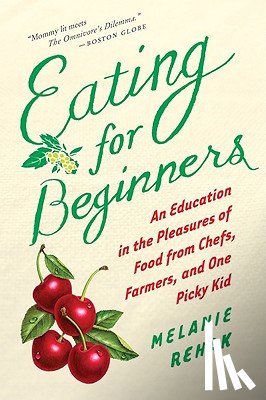Rehak, Melanie - Eating for Beginners