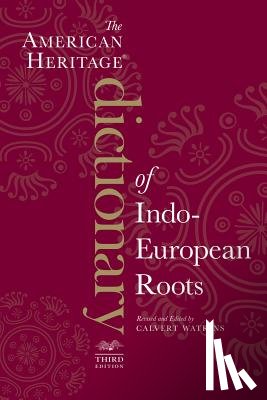 Watkins, Calvert - The American Heritage Dictionary Of Indo-European Roots, Third Edition