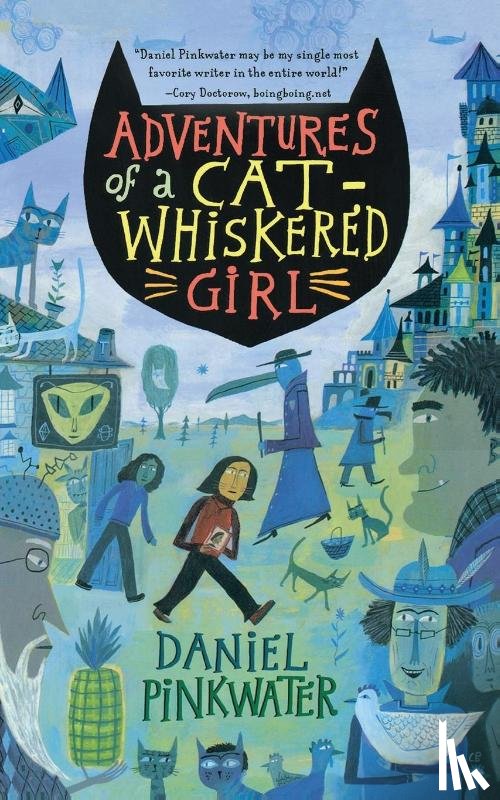 Pinkwater, Daniel Manus - Adventures of a Cat-Whiskered Girl