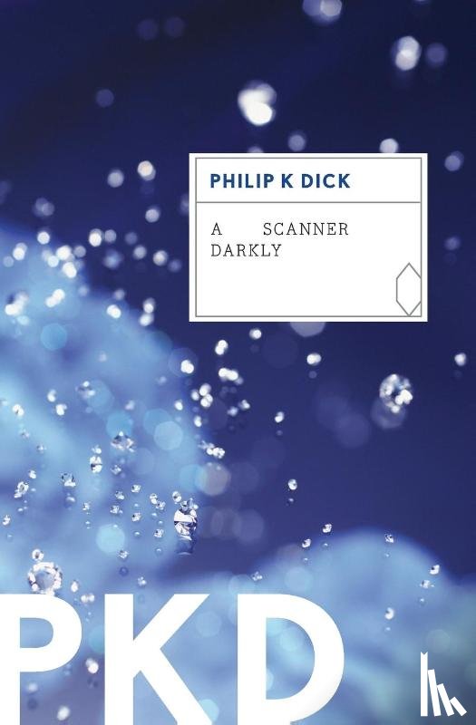 Dick, Philip K. - A Scanner Darkly