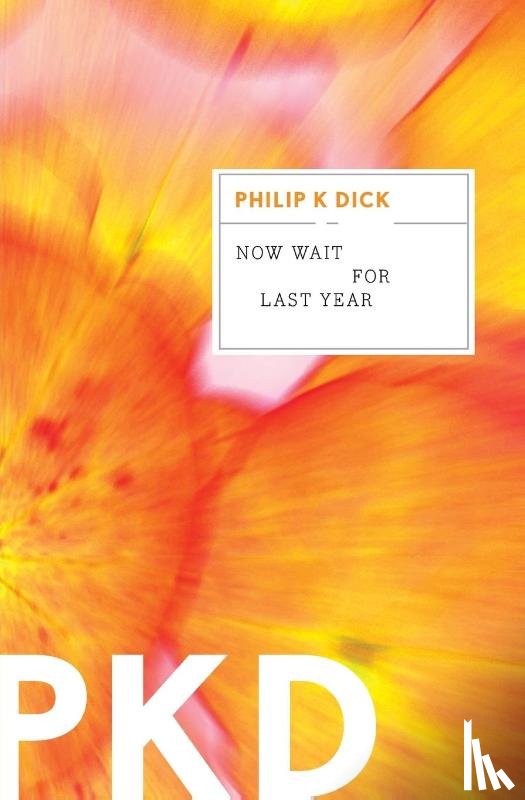 Dick Philip K. Dick - Now Wait for Last Year