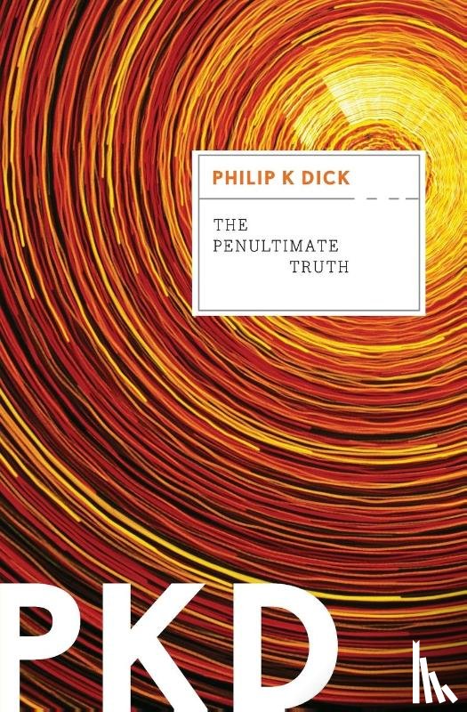 Dick Philip K. Dick - The Penultimate Truth
