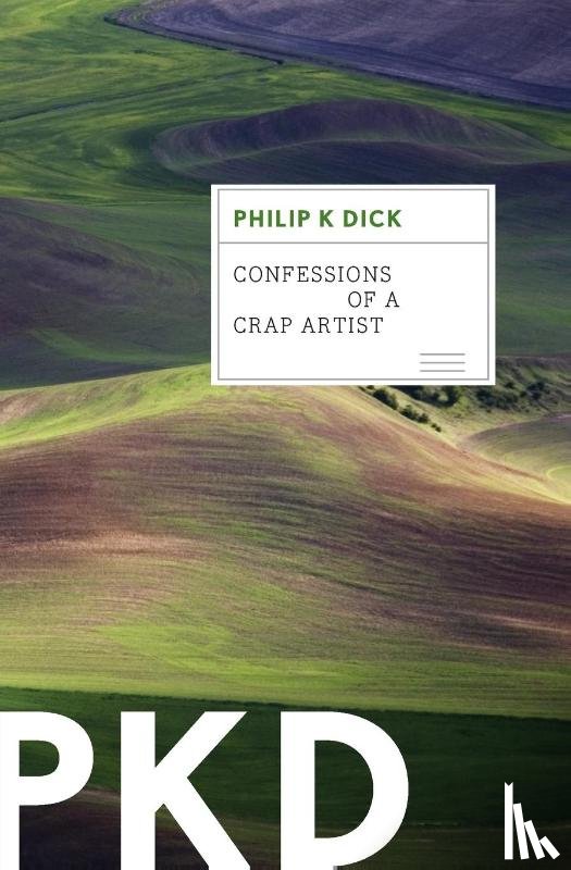 Dick, Philip K - Confessions of a Crap Artist