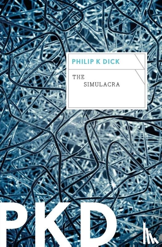 Dick, Philip K - Simulacra, The