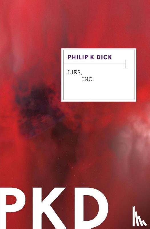Philip K. Dick, Dick - Lies, Inc.