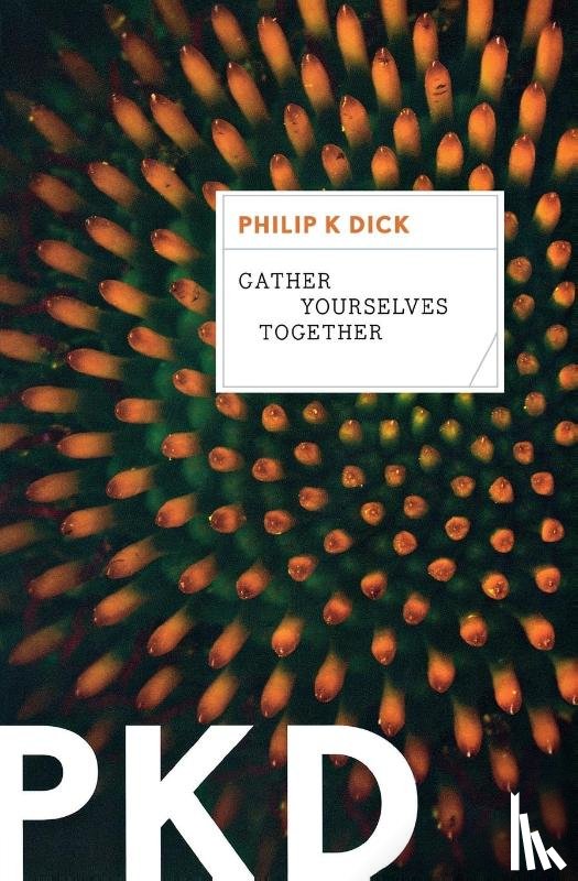 Dick, Philip K - Gather Yourselves Together