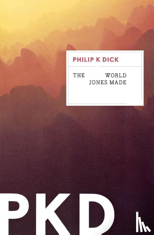 Dick, Philip K - The World Jones Made