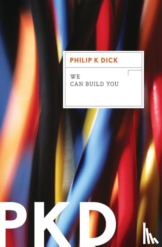Dick, Philip K - We Can Build You