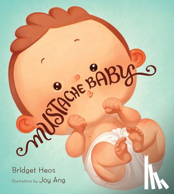Heos, Bridget - Mustache Baby