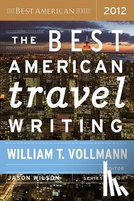 Wilson, Jason - The Best American Travel Writing 2012