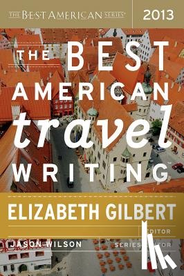  - The Best American Travel Writing 2013